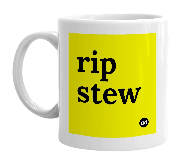 White mug with 'rip stew' in bold black letters