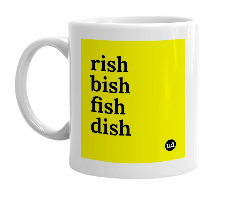 White mug with 'rish bish fish dish' in bold black letters