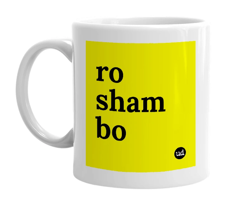 White mug with 'ro sham bo' in bold black letters