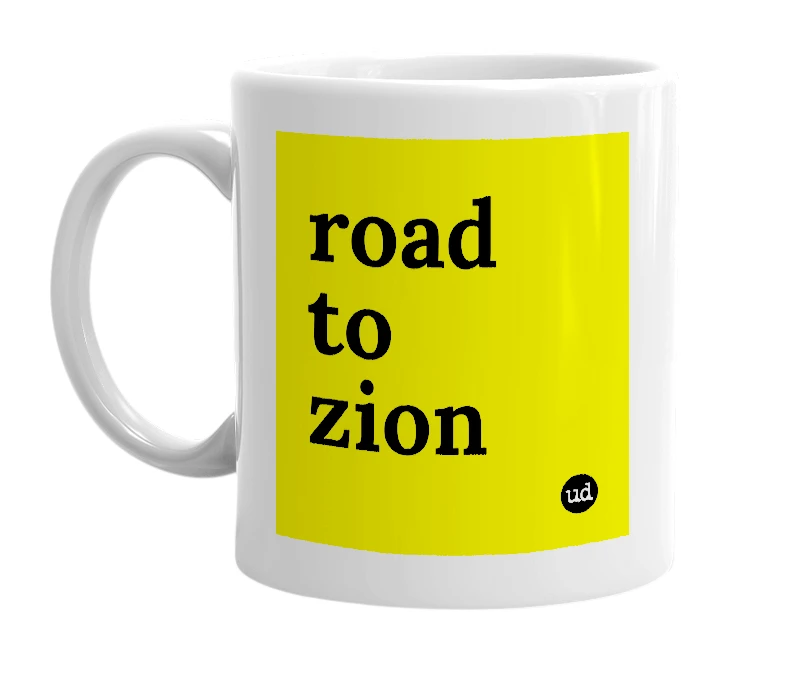 White mug with 'road to zion' in bold black letters
