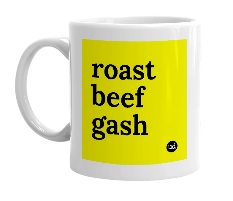 White mug with 'roast beef gash' in bold black letters