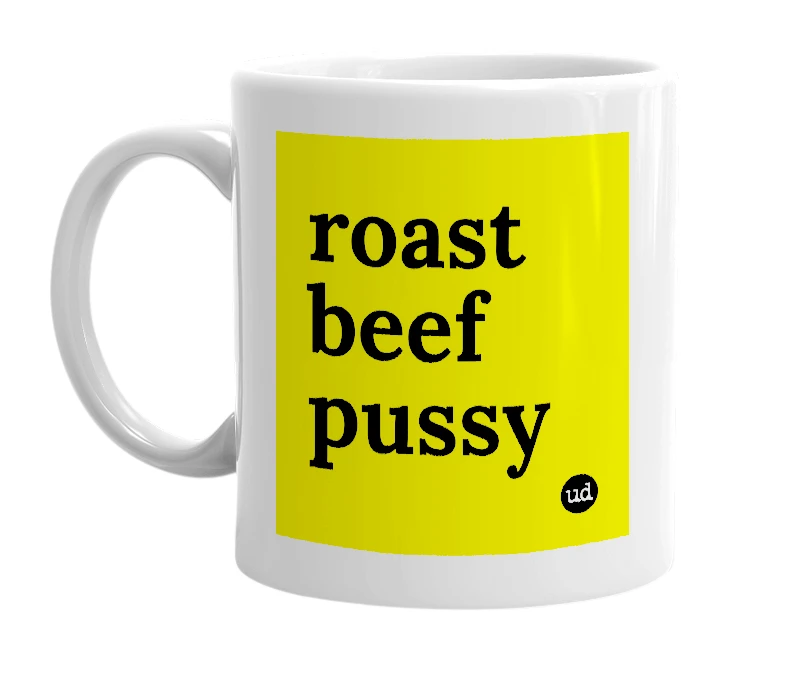 White mug with 'roast beef pussy' in bold black letters