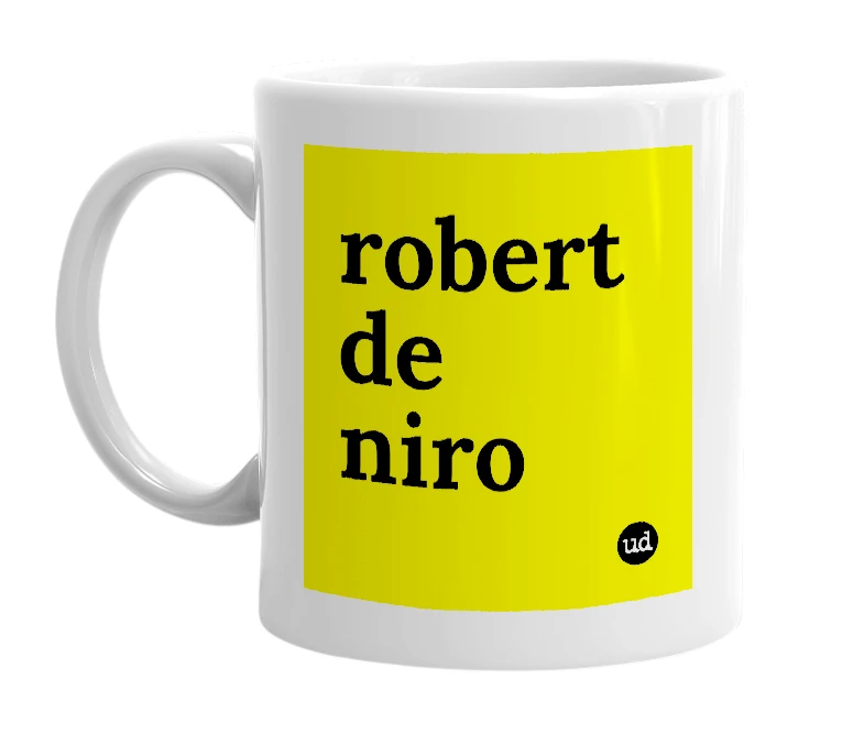 White mug with 'robert de niro' in bold black letters