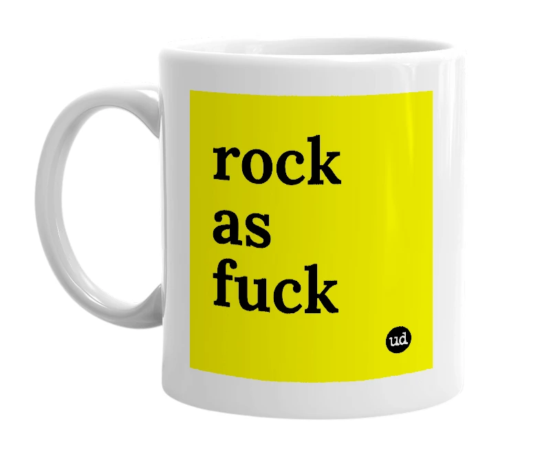 White mug with 'rock as fuck' in bold black letters
