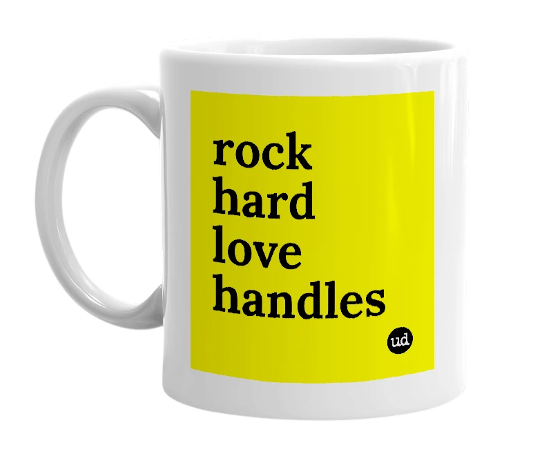 White mug with 'rock hard love handles' in bold black letters