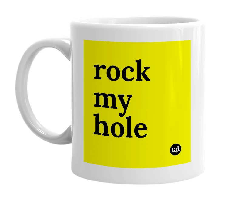 White mug with 'rock my hole' in bold black letters