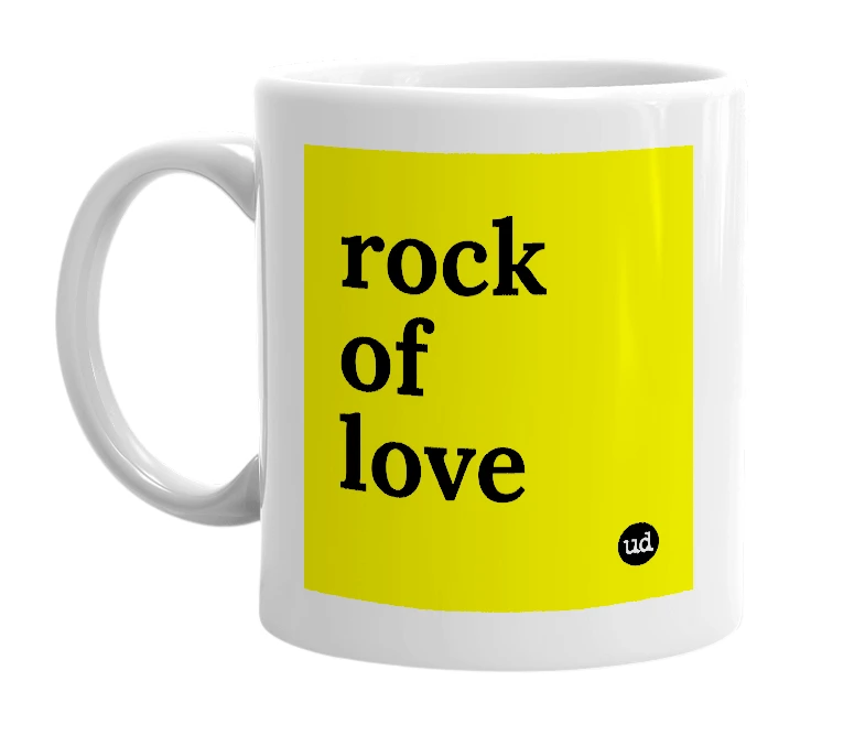 White mug with 'rock of love' in bold black letters