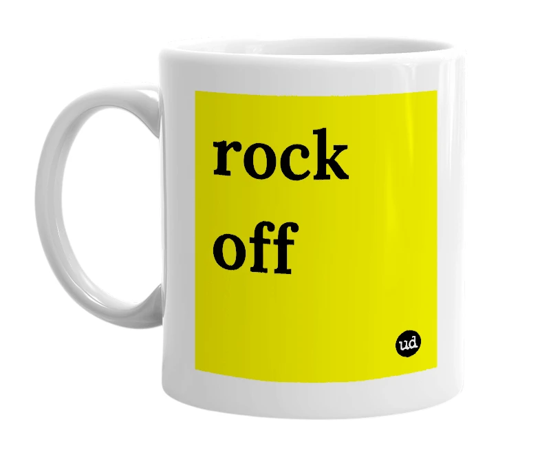 White mug with 'rock off' in bold black letters