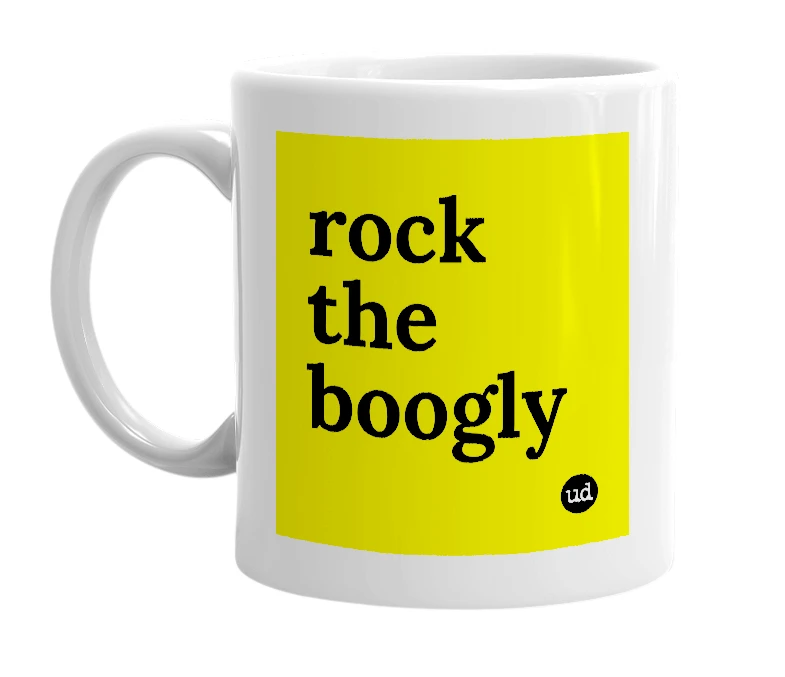 White mug with 'rock the boogly' in bold black letters