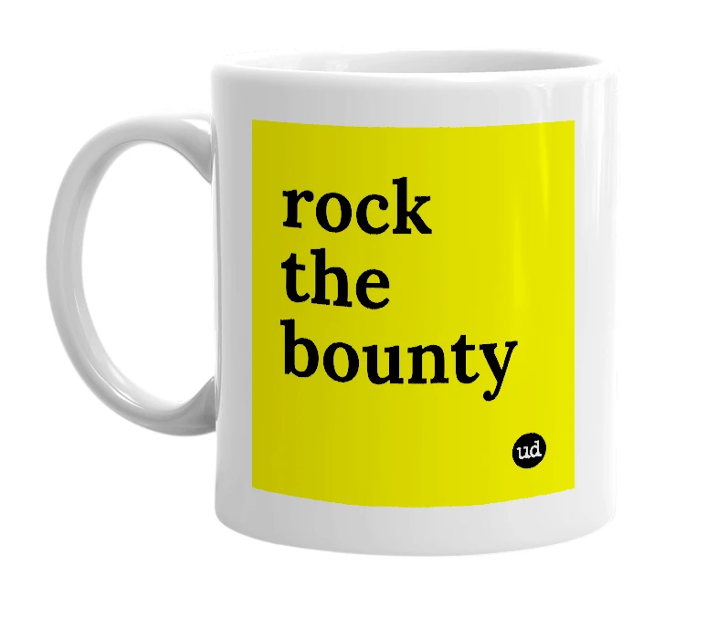 White mug with 'rock the bounty' in bold black letters
