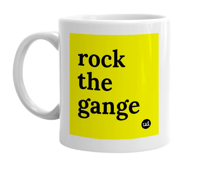 White mug with 'rock the gange' in bold black letters