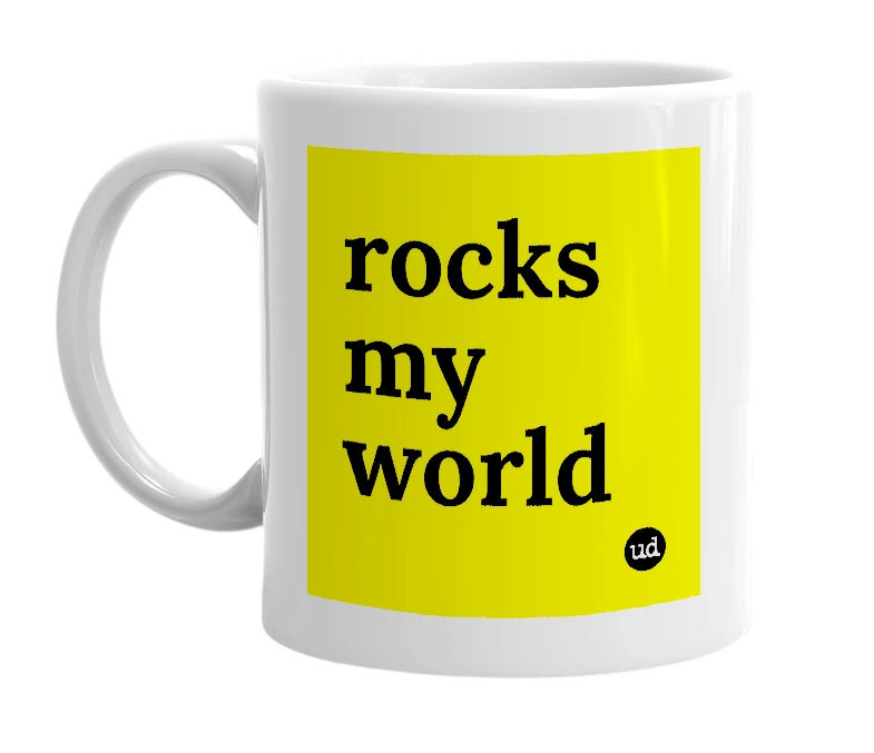 White mug with 'rocks my world' in bold black letters