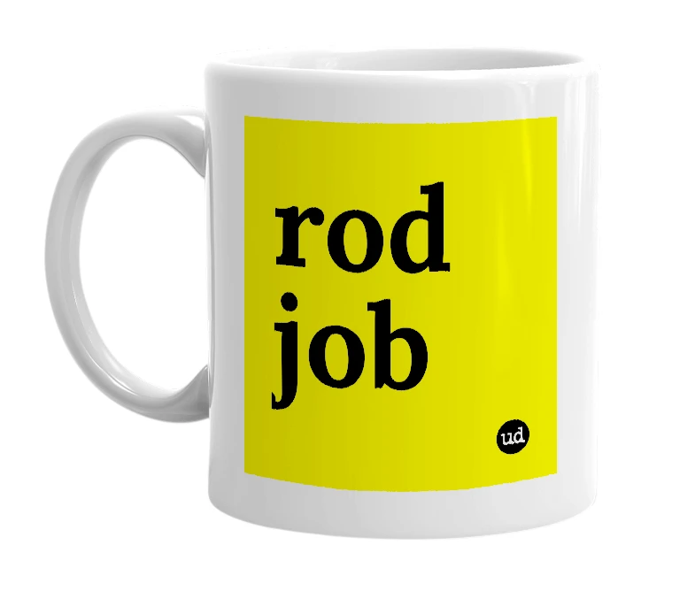 White mug with 'rod job' in bold black letters