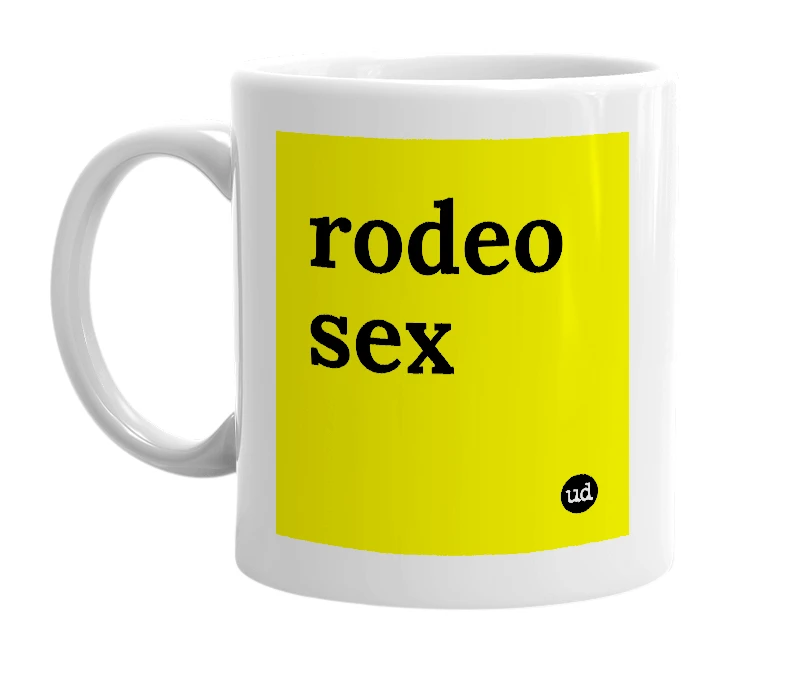 White mug with 'rodeo sex' in bold black letters