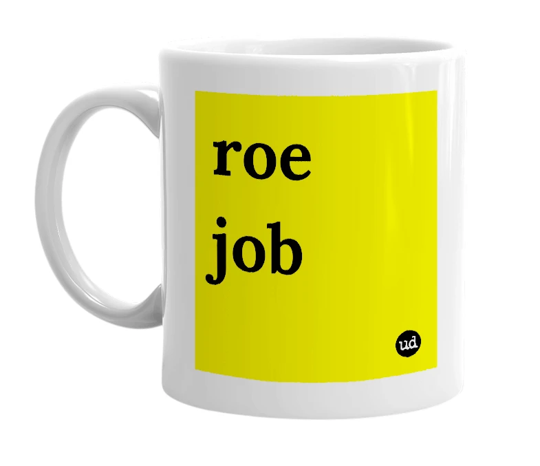White mug with 'roe job' in bold black letters