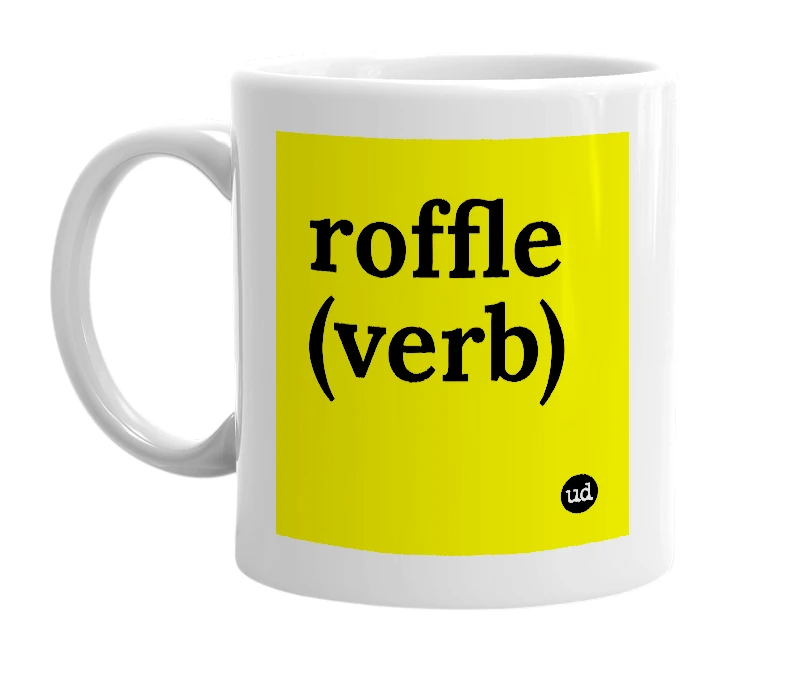 White mug with 'roffle (verb)' in bold black letters