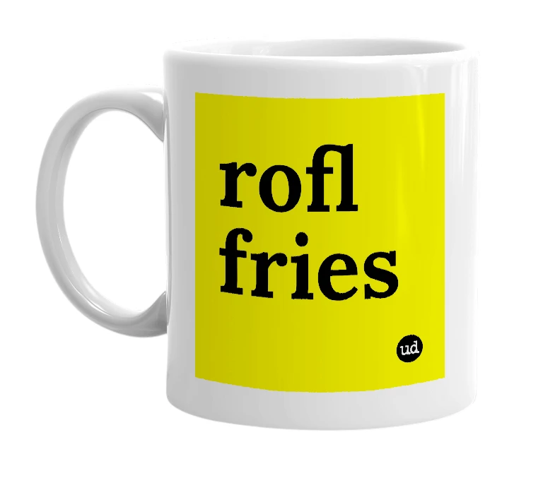 White mug with 'rofl fries' in bold black letters