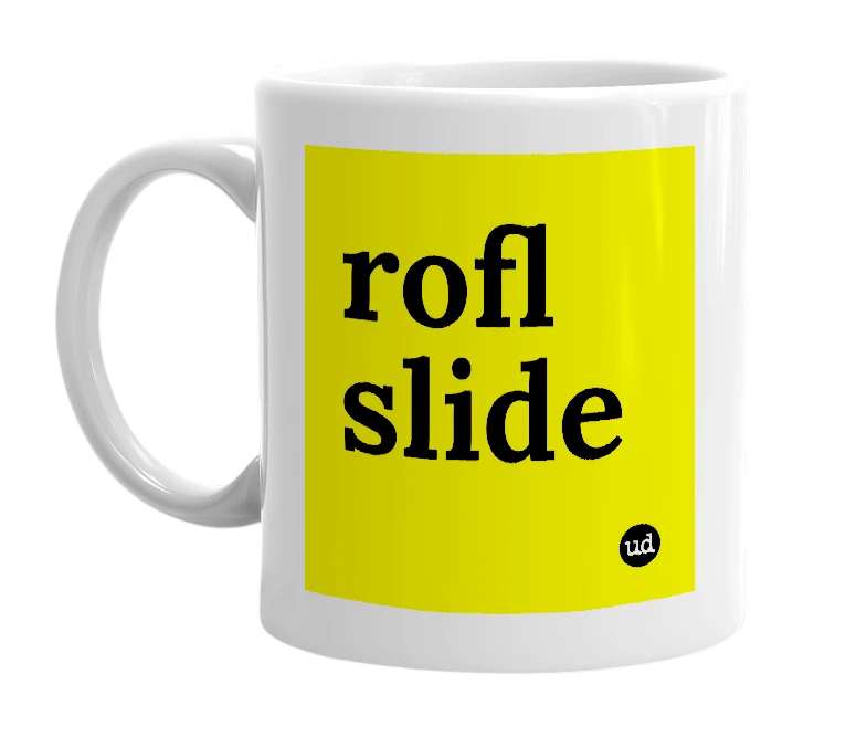 White mug with 'rofl slide' in bold black letters