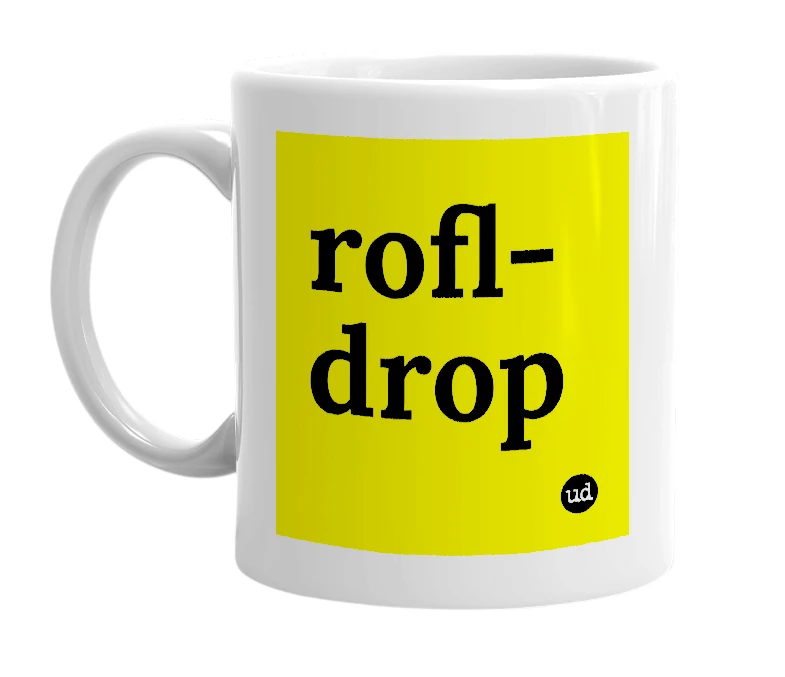 White mug with 'rofl-drop' in bold black letters