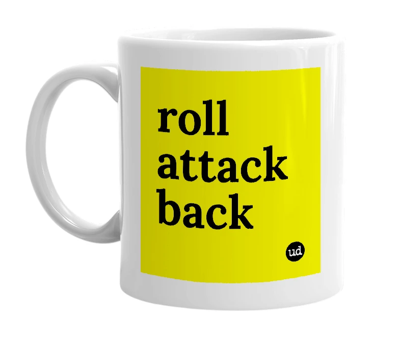 White mug with 'roll attack back' in bold black letters
