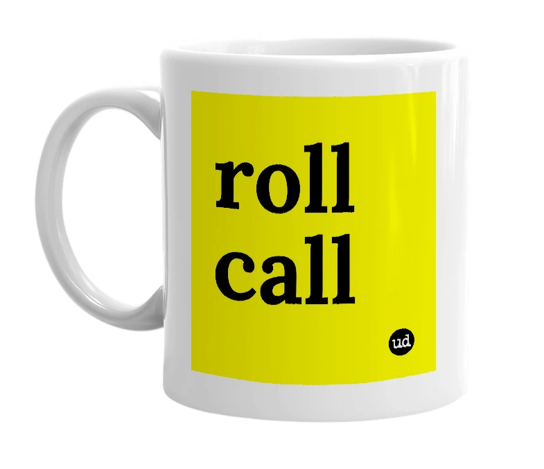 White mug with 'roll call' in bold black letters