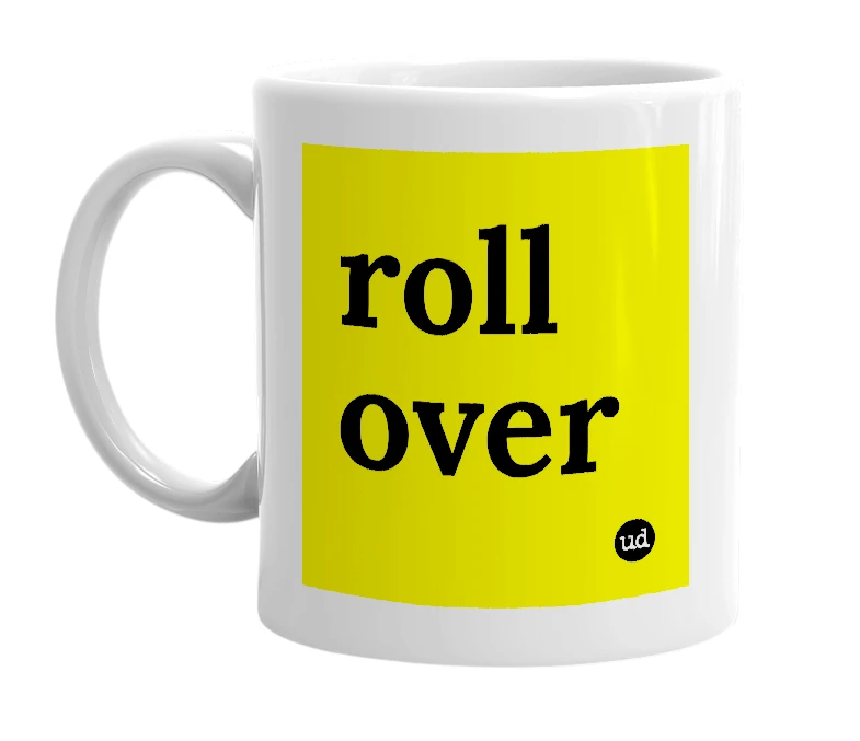 White mug with 'roll over' in bold black letters