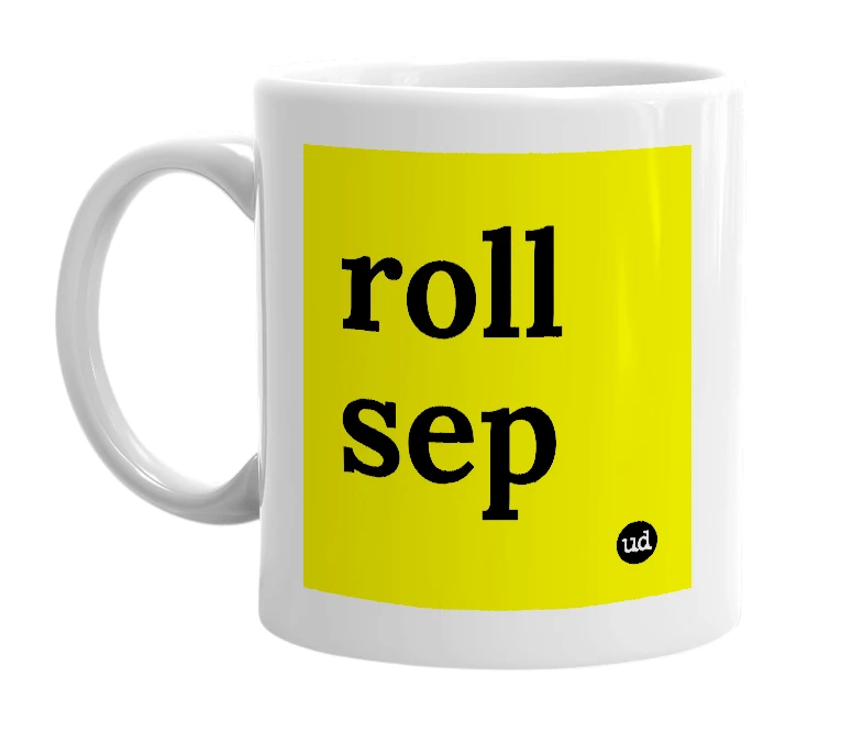 White mug with 'roll sep' in bold black letters