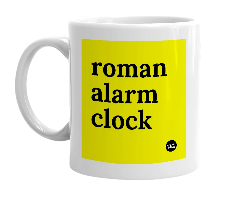 White mug with 'roman alarm clock' in bold black letters