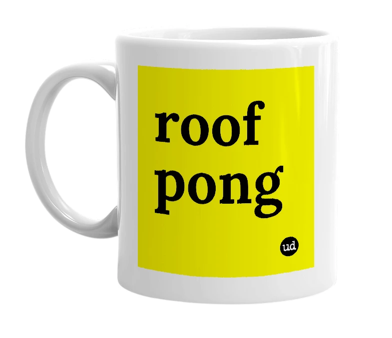 White mug with 'roof pong' in bold black letters
