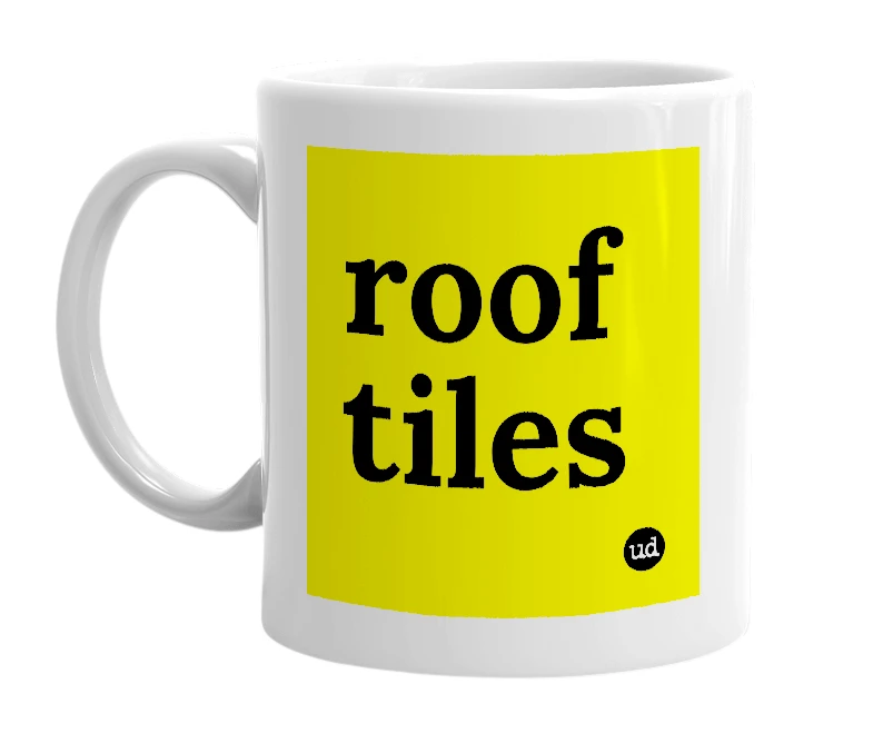 White mug with 'roof tiles' in bold black letters