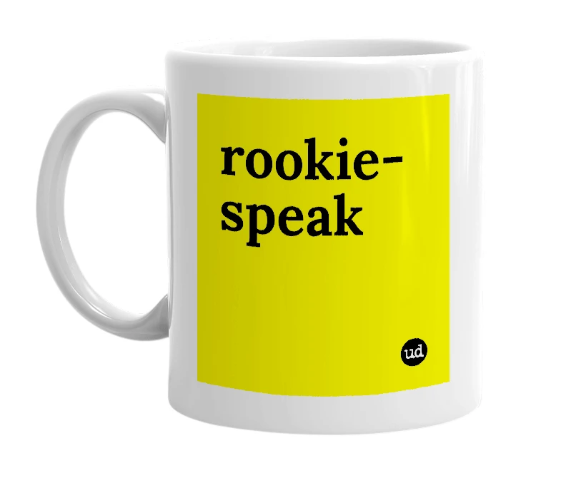 White mug with 'rookie-speak' in bold black letters