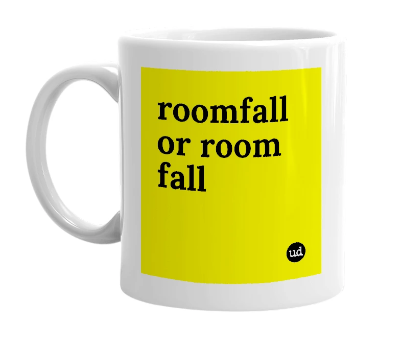 White mug with 'roomfall or room fall' in bold black letters