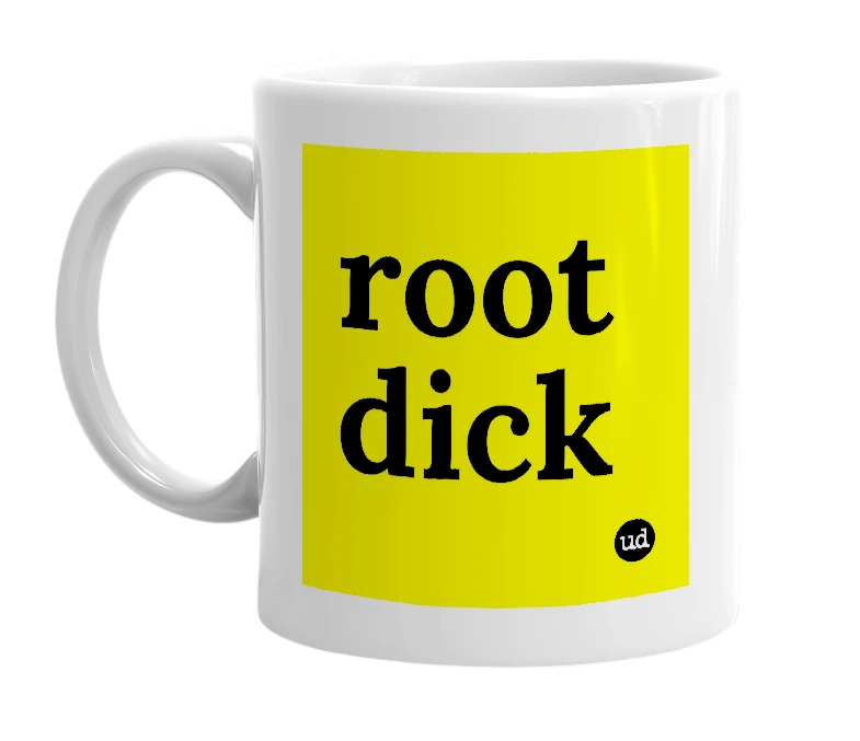 White mug with 'root dick' in bold black letters