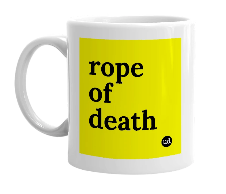 White mug with 'rope of death' in bold black letters