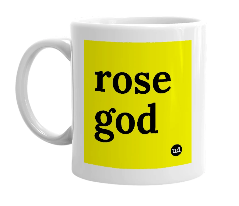 White mug with 'rose god' in bold black letters