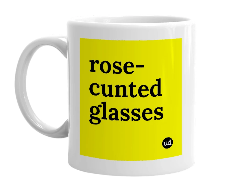 White mug with 'rose-cunted glasses' in bold black letters