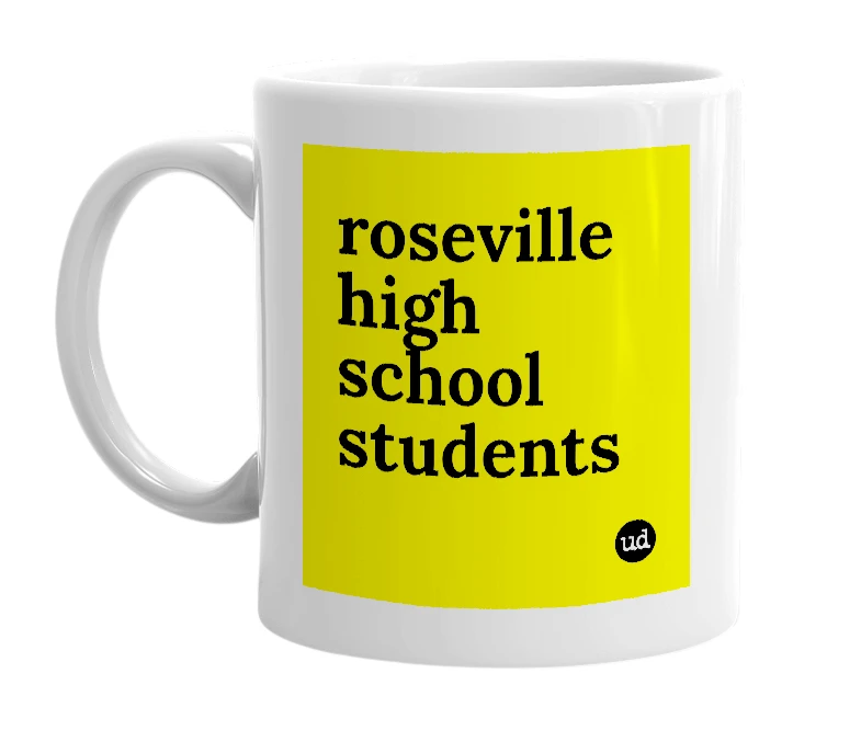 White mug with 'roseville high school students' in bold black letters