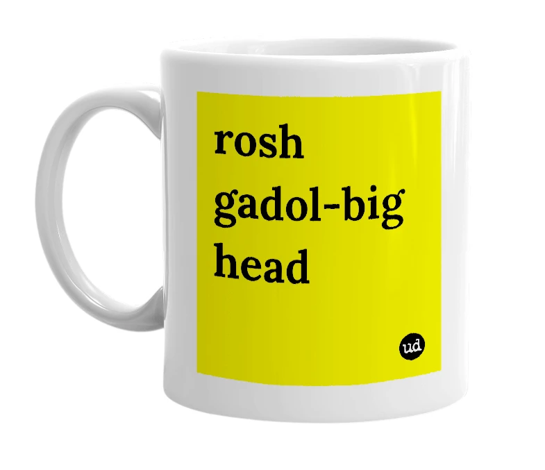 White mug with 'rosh gadol-big head' in bold black letters