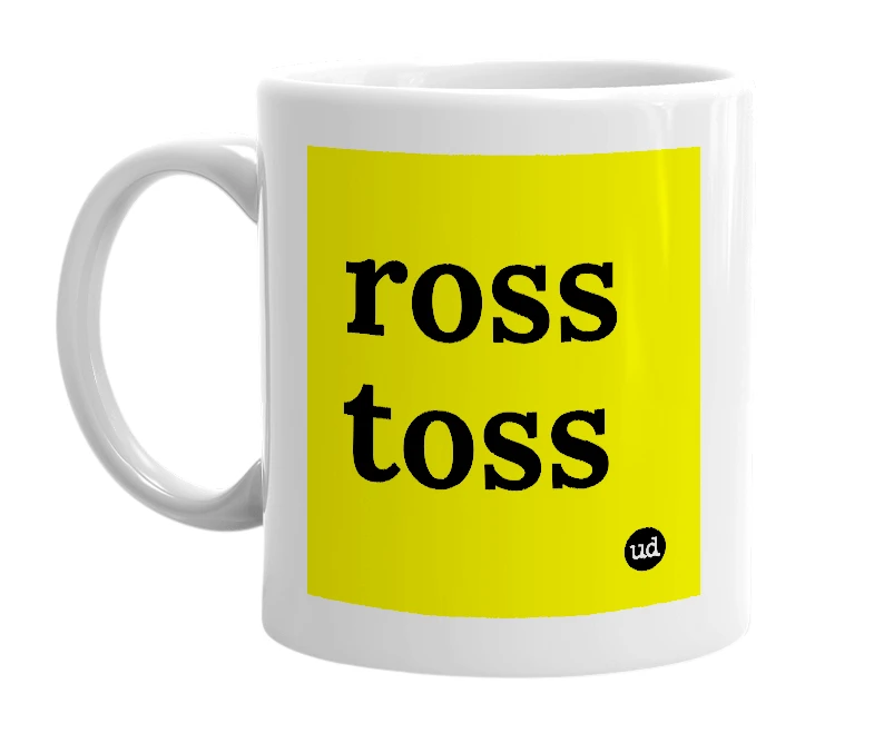 White mug with 'ross toss' in bold black letters