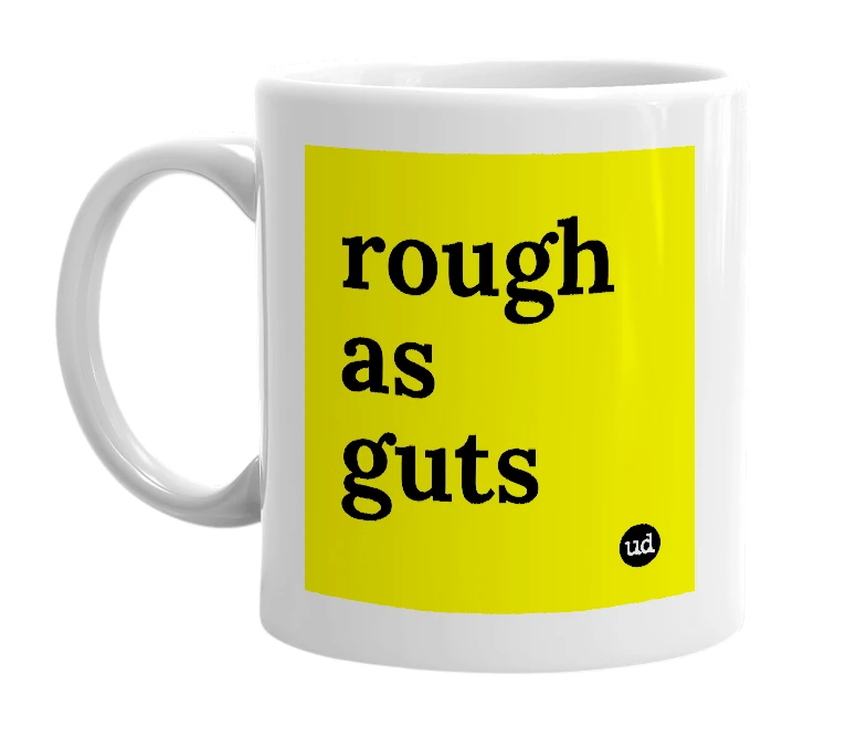 White mug with 'rough as guts' in bold black letters