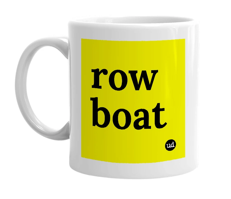 White mug with 'row boat' in bold black letters