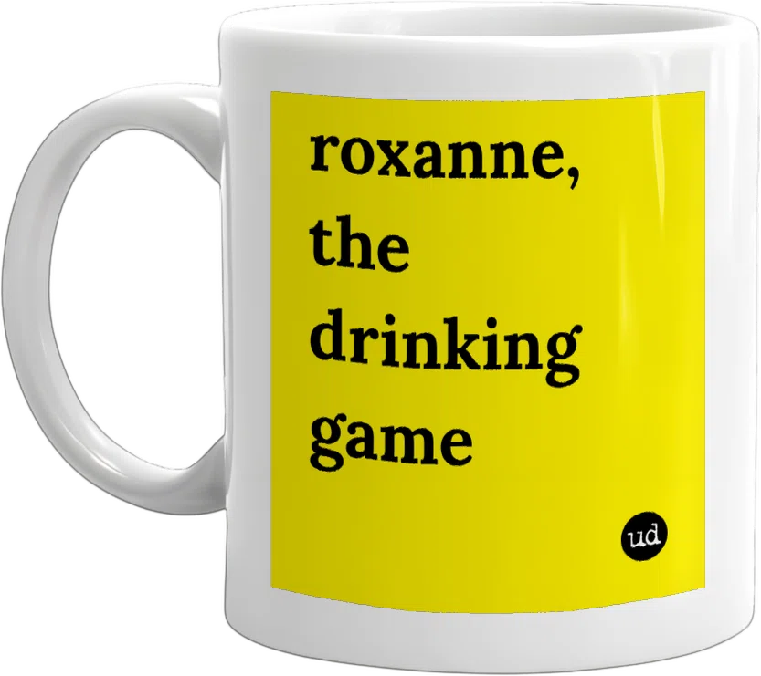 roxanne, the drinking game front