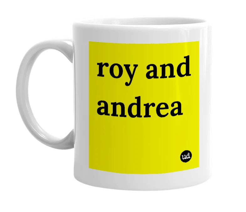 White mug with 'roy and andrea' in bold black letters