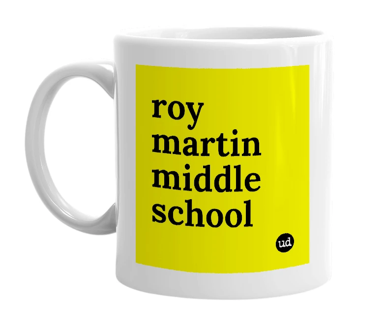 White mug with 'roy martin middle school' in bold black letters