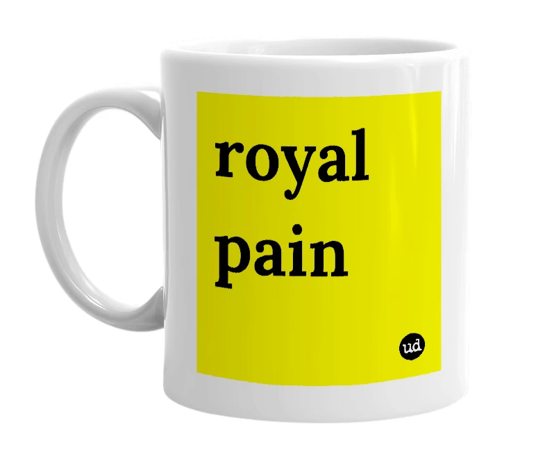 White mug with 'royal pain' in bold black letters
