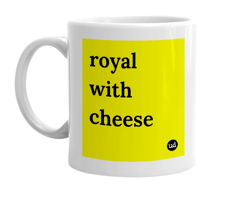 White mug with 'royal with cheese' in bold black letters