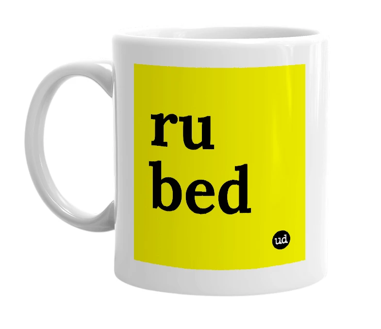 White mug with 'ru bed' in bold black letters