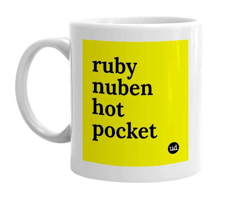 White mug with 'ruby nuben hot pocket' in bold black letters