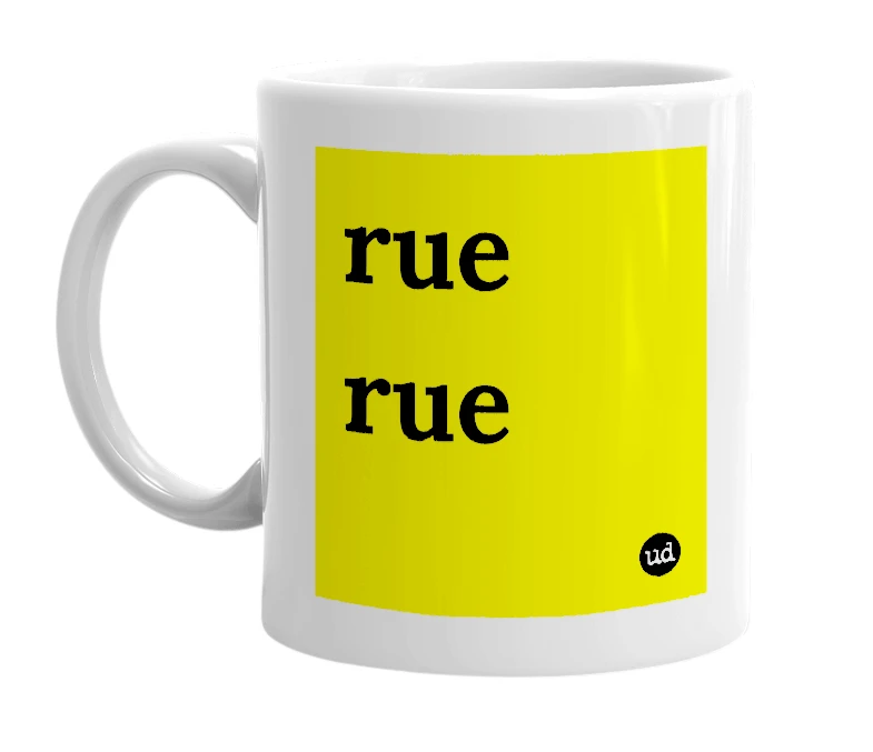 White mug with 'rue rue' in bold black letters