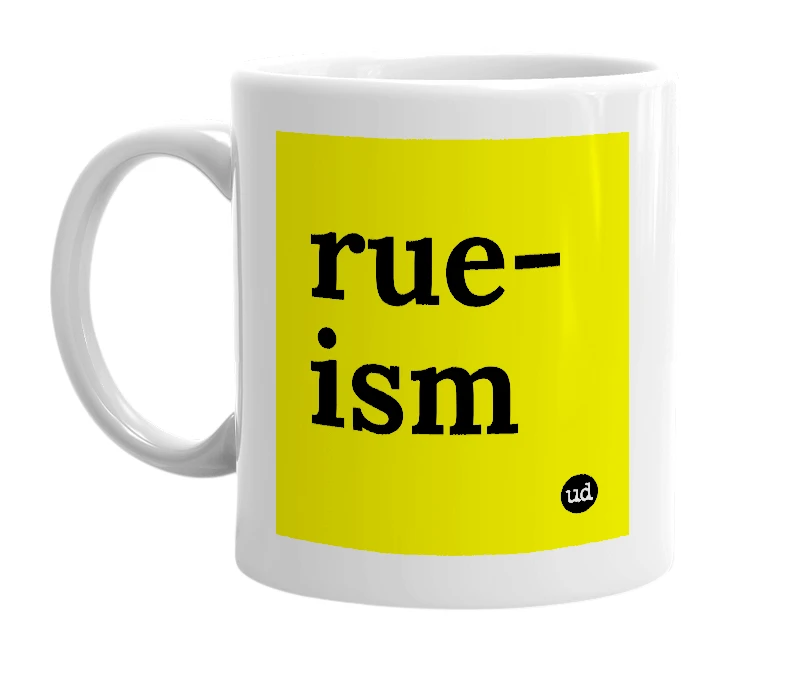 White mug with 'rue-ism' in bold black letters